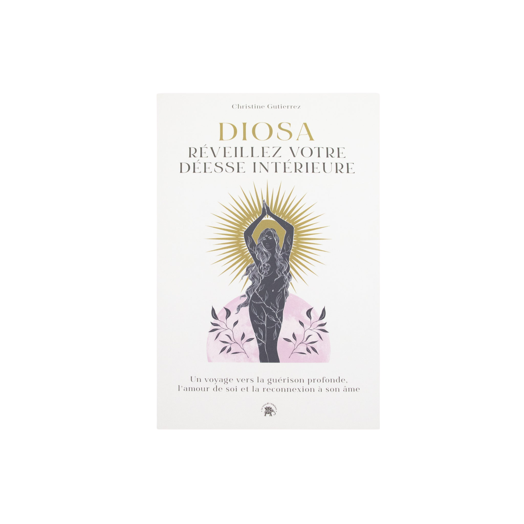 LIVRE DIOSA : RÉVEILLEZ VOTRE DÉESSE INTÉRIEURE