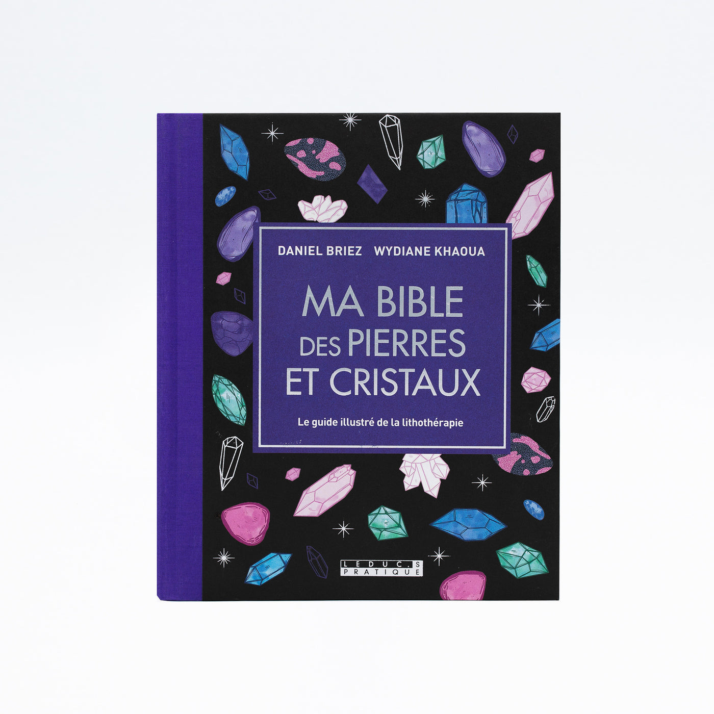 LIVRE MA BIBLE DES PIERRES ET CRISTAUX