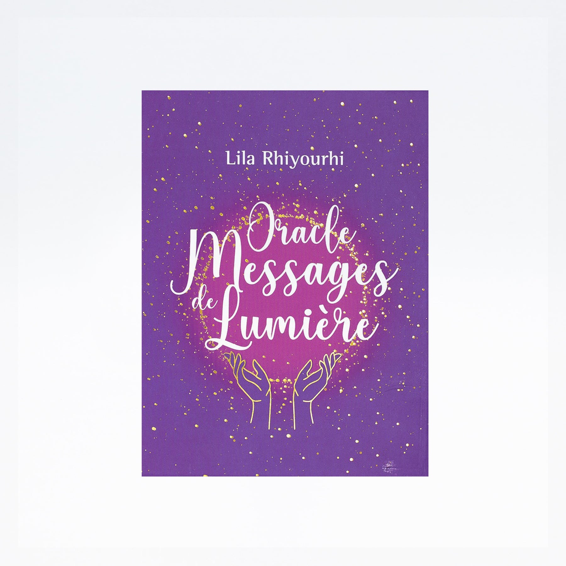 Oracle messages de lumière - Lila Rhiyourhi - Librairie Mollat